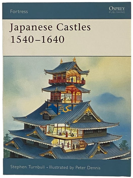 Japanese Castles, 1540-1640 (Osprey Fortress, No. 5)