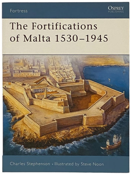The Fortifications of Malta, 1530-1945 (Osprey Fortress, No. 16)