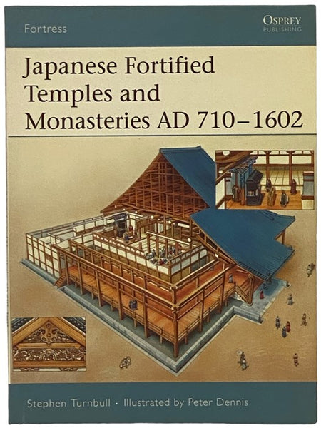Japanese Fortified Temples and Monasteries, AD 710-1602 (Osprey Fortress, No. 34)