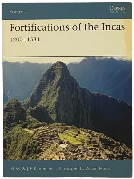 Fortifications of the Incas, 1200-1531 (Osprey Fortress, No. 47)