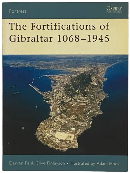 The Fortifications of Gibraltar, 1068-1945 (Osprey Fortress, No. 52)