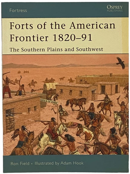 Forts of the American Frontier, 1820-91: The Southern Plains and Southwest (Osprey Fortress, No. 54)
