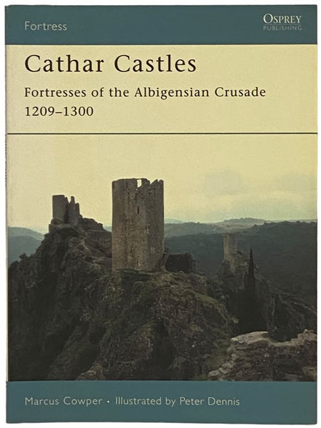 Cathar Castles: Fortresses of the Albigensian Crusade, 1209-1300 (Osprey Fortress, No. 55)