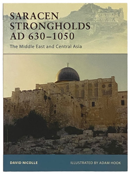 Saracen Strongholds, AD 630-1050 (Osprey Fortress, No. 76)