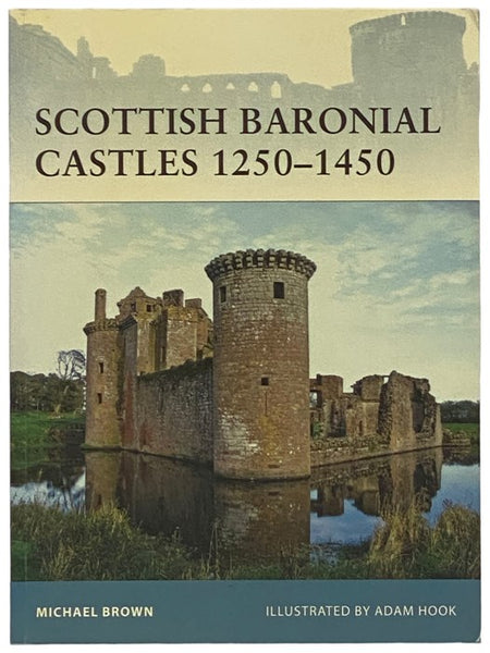 Scottish Baronial Castles, 1250-1450 (Osprey Fortress, No. 82)