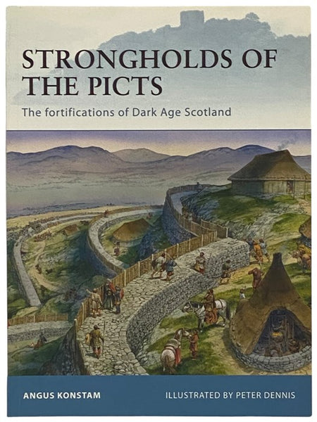 Strongholds of the Picts: The Fortifications of Dark Age Scotland (Osprey Fortress, No. 92)