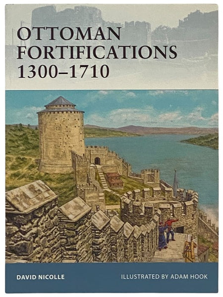 Ottoman Fortifications, 1300-1710 (Osprey Fortress, No. 95)