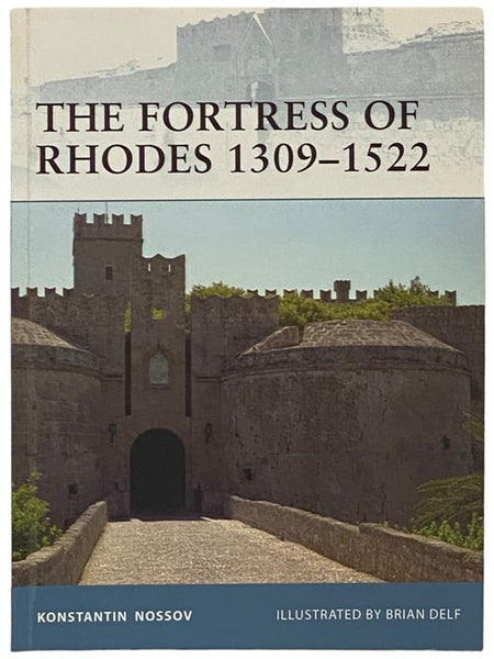 The Fortress of Rhodes, 1309-1522 (Osprey Fortress, No. 96)