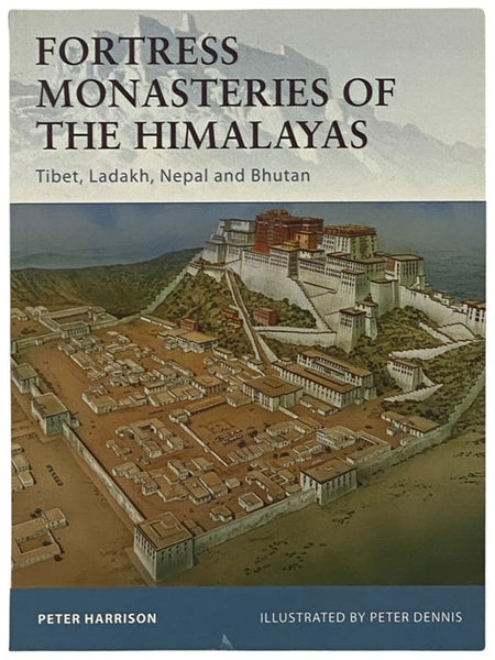 Fortress Monasteries of the Himalayas: Tibet, Ladakh, Nepal and Bhutan (Osprey Fortress, No. 104)