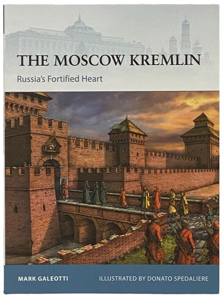The Moscow Kremlin: Russia's Fortified Heart (Osprey Fortress, No. 113)