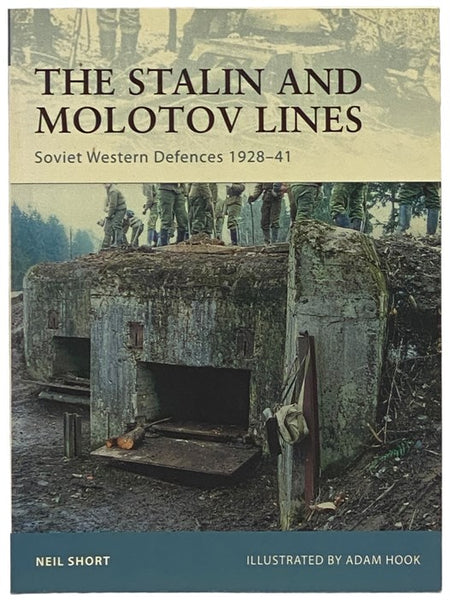 The Stalin and Molotov Lines: Soviet Western Defences, 1928-41 (Osprey Fortress, No. 77)