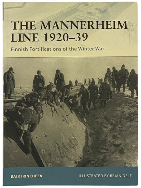 The Mannerheim Line, 1920-39: Finnish Fortifications of the Winter War (Osprey Fortress, No. 88)