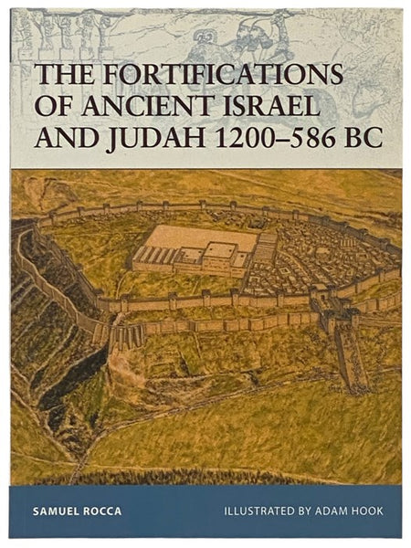 The Fortifications of Ancient Israel and Judah, 1200-586 BC (Osprey Fortress, No. 91)