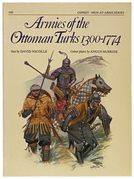 Armies of the Ottoman Turks, 1300-1774 (Men-at-Arms Series, No. 140)