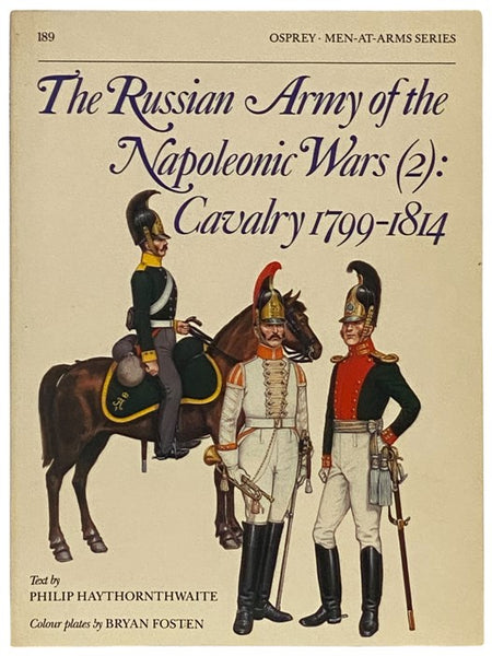 The Russian Army of the Napoleonic Wars (2): Cavalry, 1799-1814 (Men-at-Arms Series, No. 189)