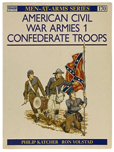 American Civil War Armies (1): Confederate Troops (Men-at-Arms Series, No. 170)