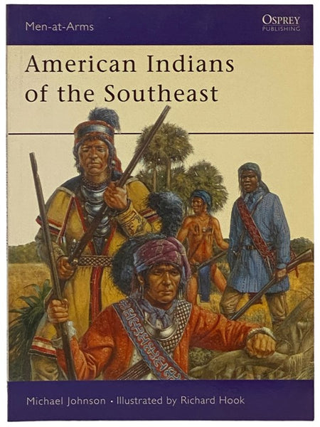 American Indians of the Southeast (Men-at-Arms Series, No. 288)