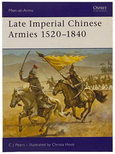 Last Imperial Chinese Armies, 1520-1840 (Men-at-Arms Series, No. 307)