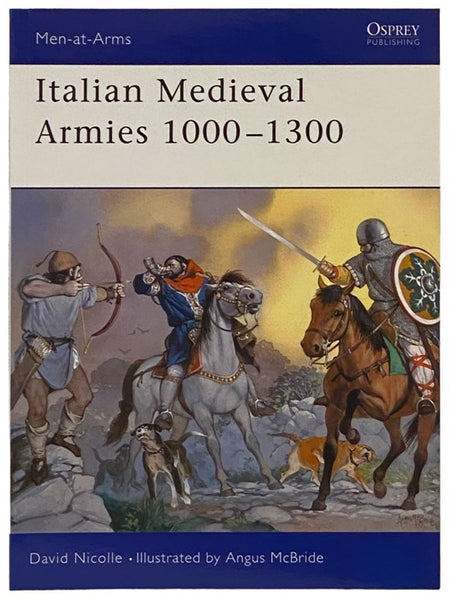 Italian Medieval Armies, 1000-1300 (Men-at-Arms Series, No. 376)