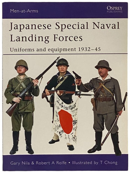 Japanese Special Naval Landing Forces: Uniforms and Equipment, 1932-45 (Men-at-Arms Series, No. 432)