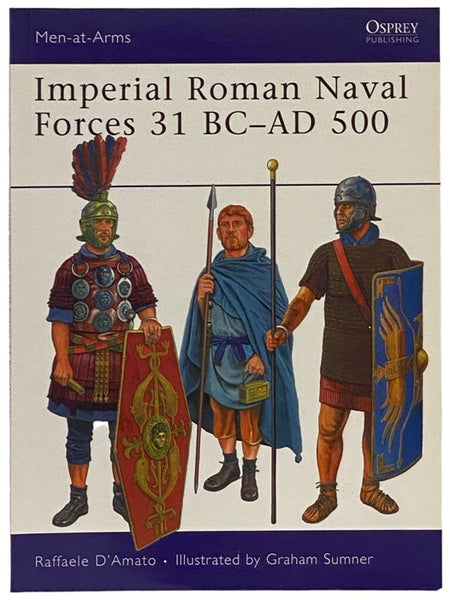 Imperial Roman Naval Forces, 31 BC - AD 500 (Men-at-Arms Series, No. 451)