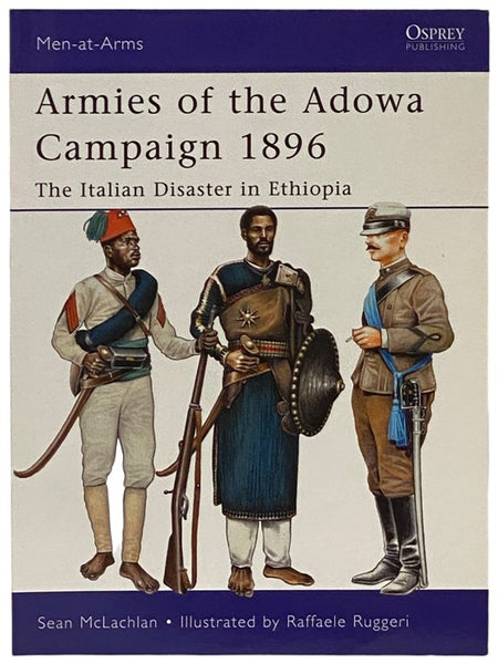 Armies of the Adowa Campaign, 1896: The Italian Disaster in Ethiopia (Men-at-Arms Series, No. 471)