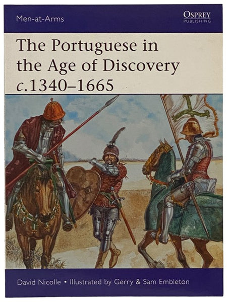 The Portuguese in the Age of Discovery, c. 1340-1665 (Men-at-Arms Series, No. 484)