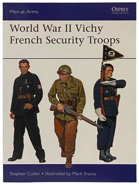 World War II Vichy French Security Troops (Men-at-Arms Series, No. 516)