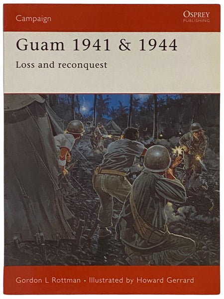 Guam, 1941 and 1944: Loss and Reconquest (Osprey Campaign, No. 139)