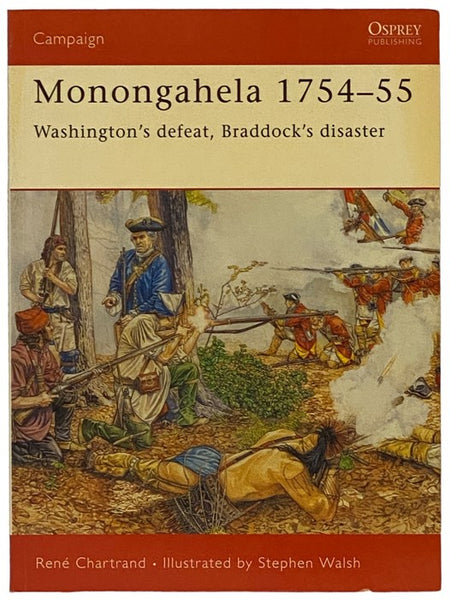 Monongahela, 1754-55: Washington's Defeat, Braddock's Disaster (Osprey Campaign, No. 140)