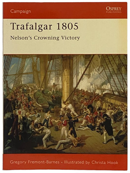 Trafalgar, 1805: Nelson's Crowning Victory (Osprey Campaign, No. 157)