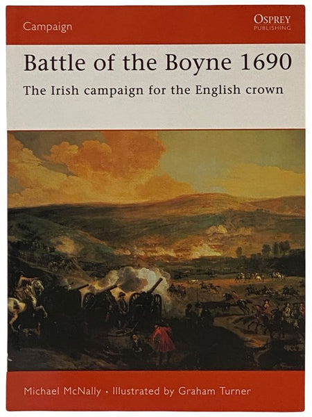 Battle of the Boyne, 1690: The Irish Campaign for the English Crown (Osprey Campaign, No. 160)