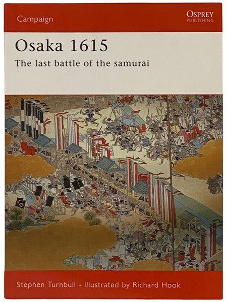 Osaka, 1615: The Last Battle of the Samurai (Osprey Campaign, No. 170)