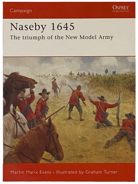 Naseby, 1645: The Triumph of the New Model Army (Osprey Campaign, No. 185)