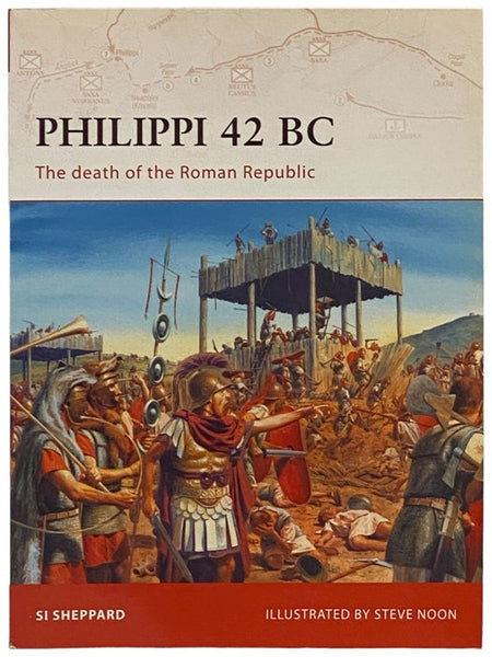 Philippi, 42 BC: The Death of the Roman Republic (Campaign, No. 199)