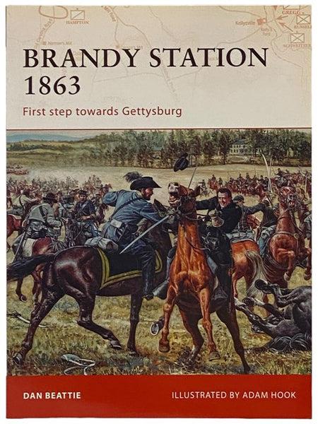 Brandy Station, 1863: First Step Towards Gettysburg (Osprey Campaign, No. 201)