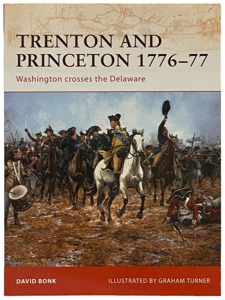 Trenton and Princeton, 1776-77: Washington Crosses the Delaware (Osprey Campaign, No. 203)