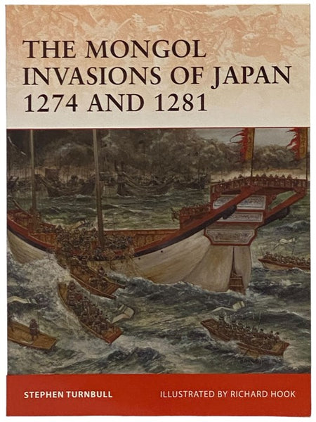 The Mongol Invasions of Japan, 1274 and 1281 (Campaign, No. 217)