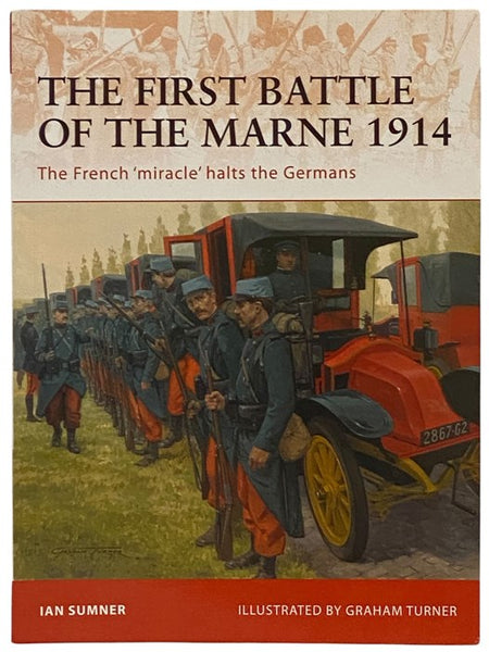 The First Battle of the Marne, 1914: The French "Miracle" Halts the Germans (Osprey Campaign, No. 221)