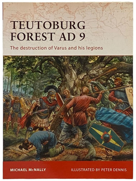 Teutoburg Forest, AD 9: The Destruction of Varus and His Legions (Osprey Campaign, No. 228)