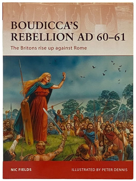 Boudicca's Rebellion, AD 60-61: The Briton's Rise Up Against Rome (Campaign, No. 233)