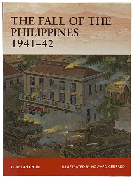 The Fall of the Philippines, 1941-42 (Campaign, No. 243)
