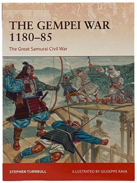 The Gempei War, 1180-85: The Great Samurai Civil War (Osprey Campaign, No. 297)