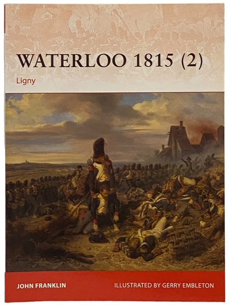 Waterloo, 1815 (2): Ligny (Osprey Campaign, No. 277)