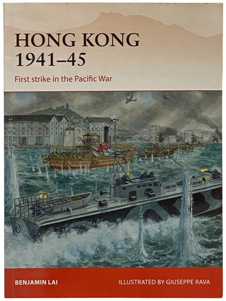 Hong Kong, 1941-45: First Strike in the Pacific War (Campaign, No. 263)