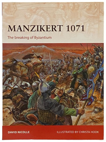 Manzikert, 1071: The Breaking of Byzantium (Osprey Campaign, No. 262)
