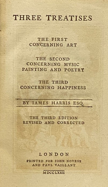 [Harris's Works, in Four Volumes]: Hermes; or, A Philosophical Inqviry Concerning Vniversal Grammar; Three Treatises: The First Concerning Art, The Second Concerning Music, Painting, and Poetry, The Third Concerning Happiness; Philosophical Arrangements;…