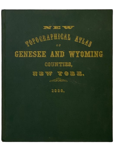New Topographical Atlas of Genesee and Wyoming Counties [County], New York. From Actual Surveys by S.N. & D.G. Beers and Assistants. (Number 3 of a Series)