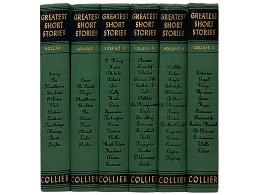 Greatest Short Stories, in Six Volumes: Volumes I-III: American; Volumes IV-VI: Foreign
