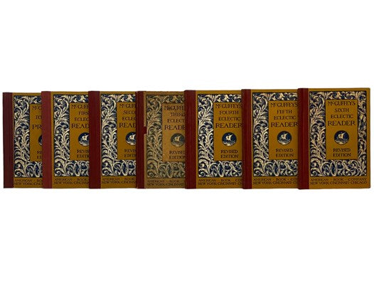 McGuffey's Eclectic Readers, in Seven Volumes: Primer Through the Sixth, Revised Editions - Eclectic Primer; Eclectic First Reader; Eclectic Second Reader; Eclectic Third Reader; Eclectic Fourth Reader; Eclectic Fifth Reader; Eclectic Sixth Reader